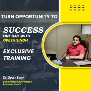 Turn Opportunity to Success One Day with Opesh Singh